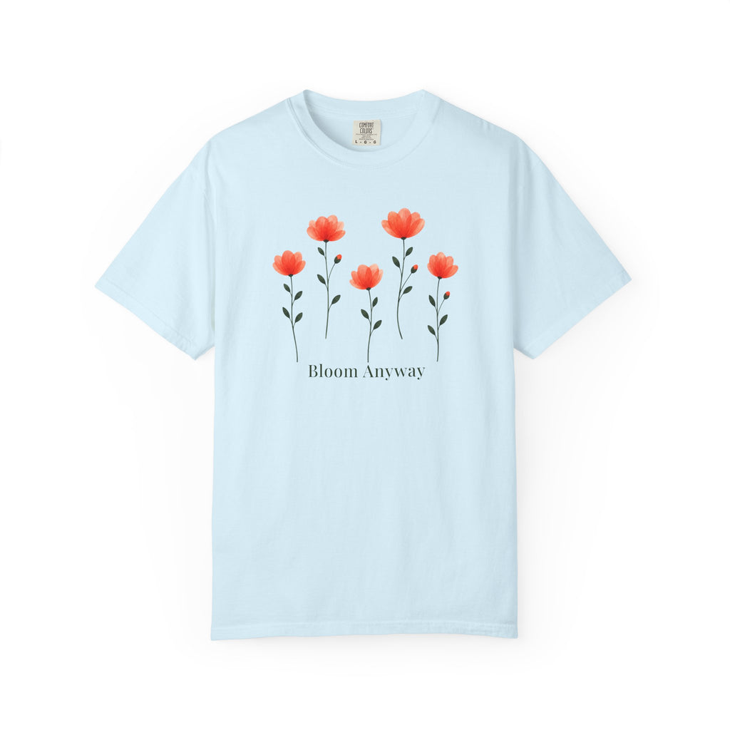 Poppies Bloom Anyway T-Shirt