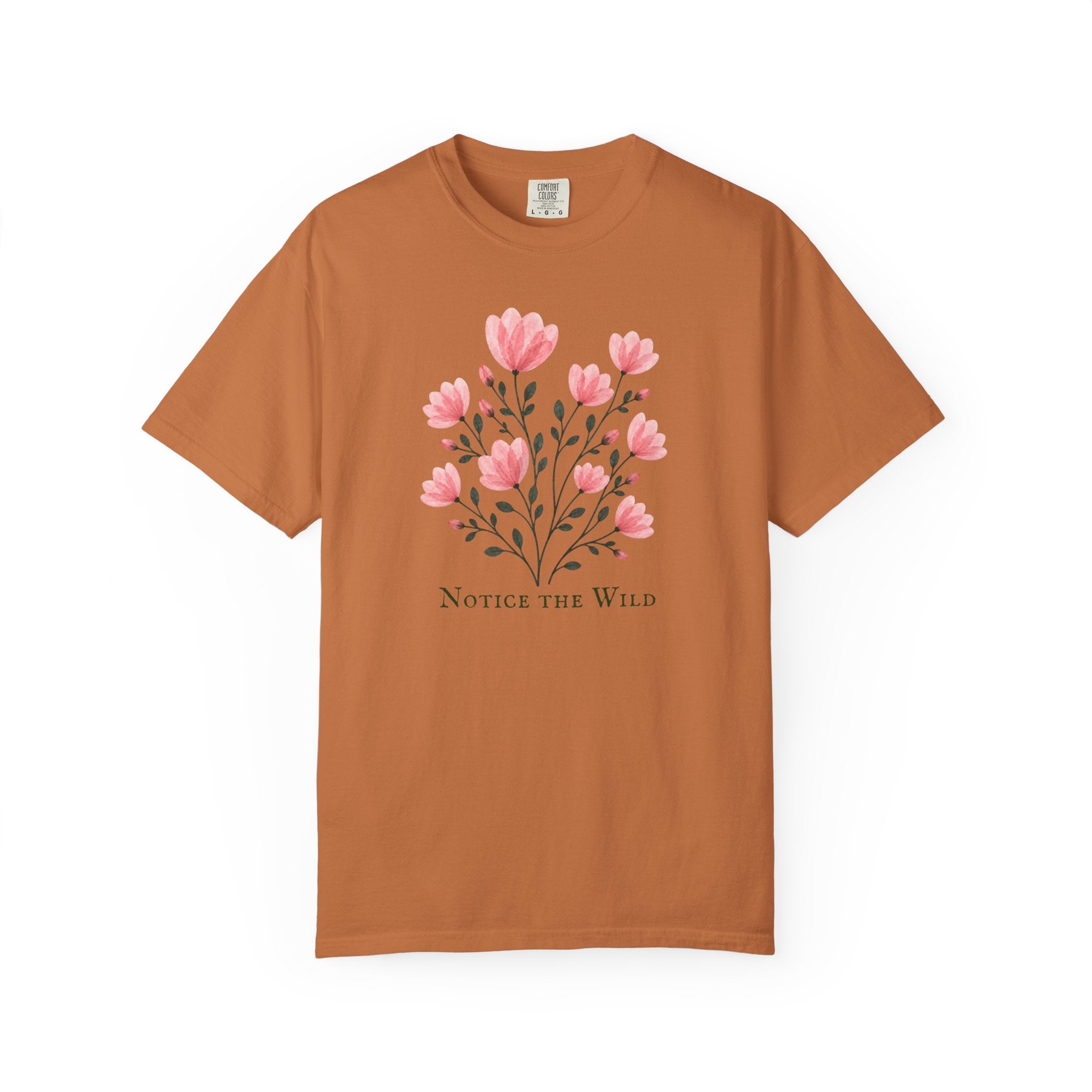 Notice the Wild Pink Flowers T-Shirt