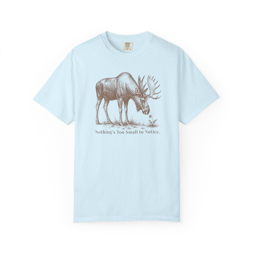 Nothing's Too Small Moose T-Shirt