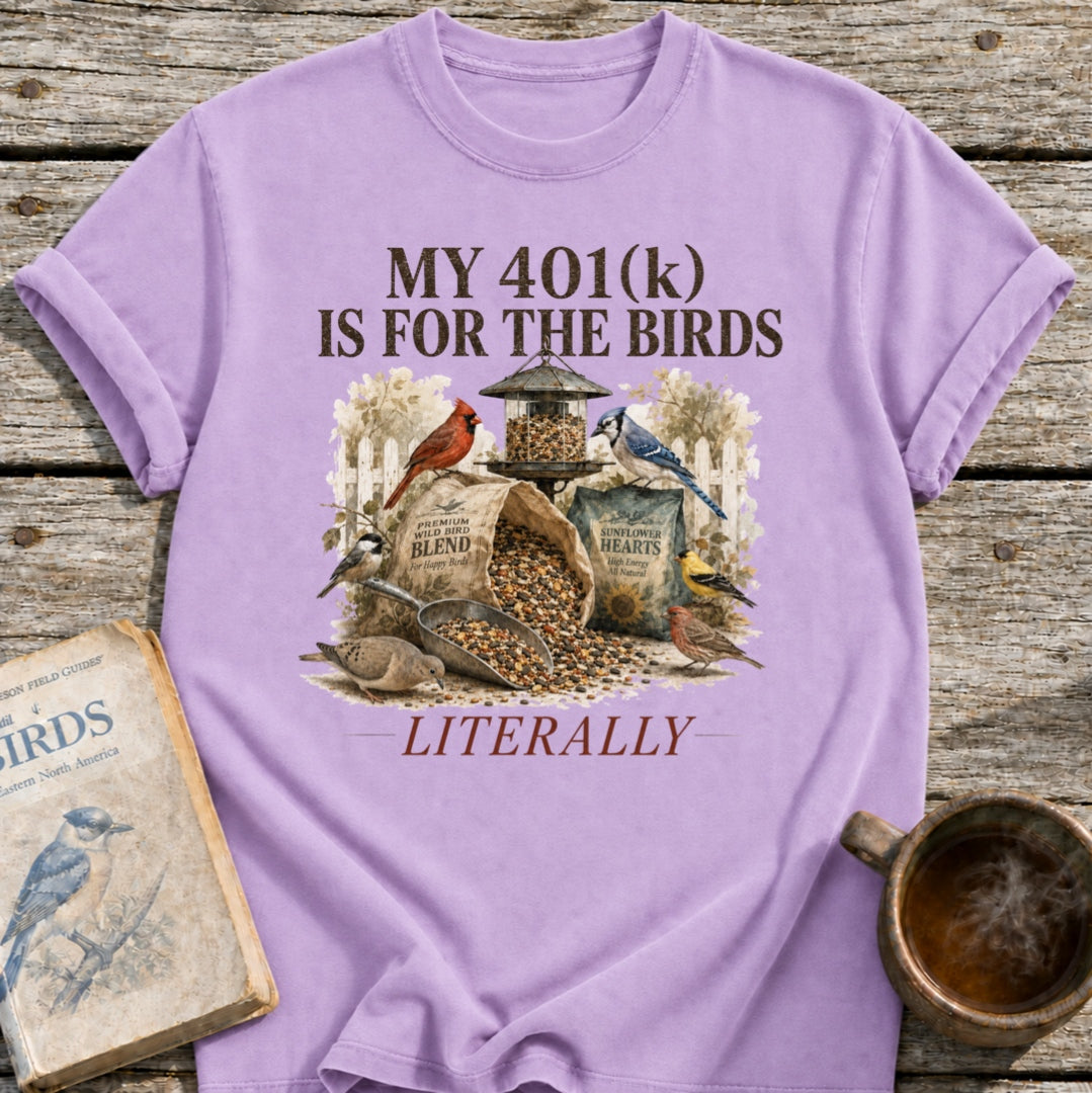 401(k) for the Birds T-Shirt