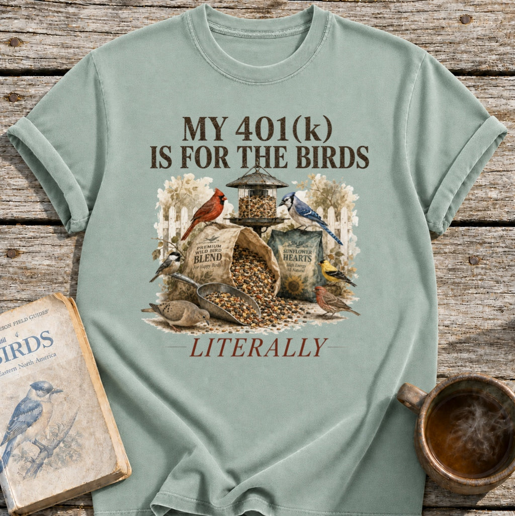 401(k) for the Birds T-Shirt