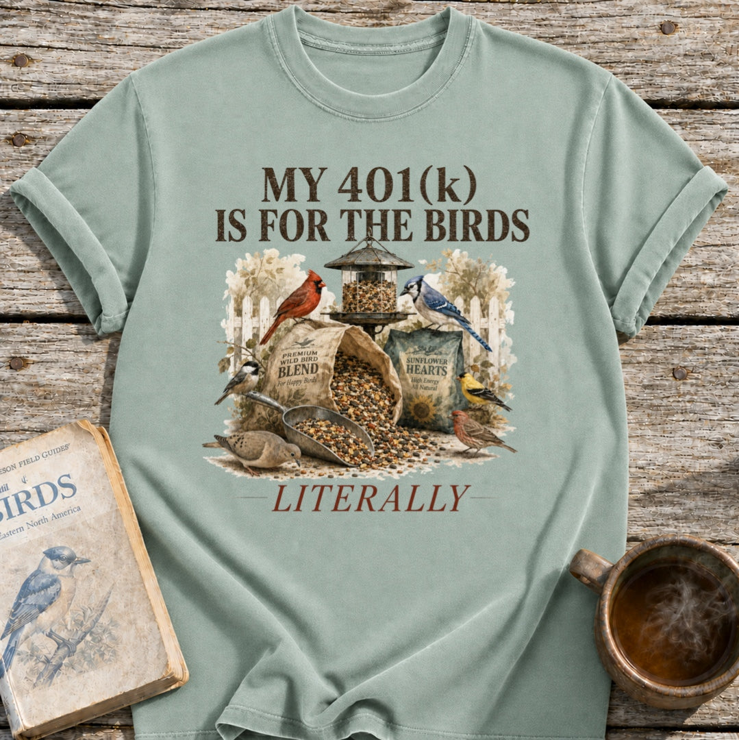401(k) for the Birds T-Shirt