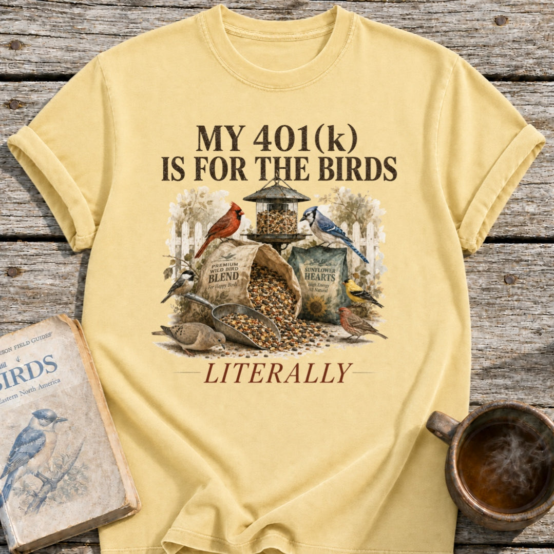 401(k) for the Birds T-Shirt