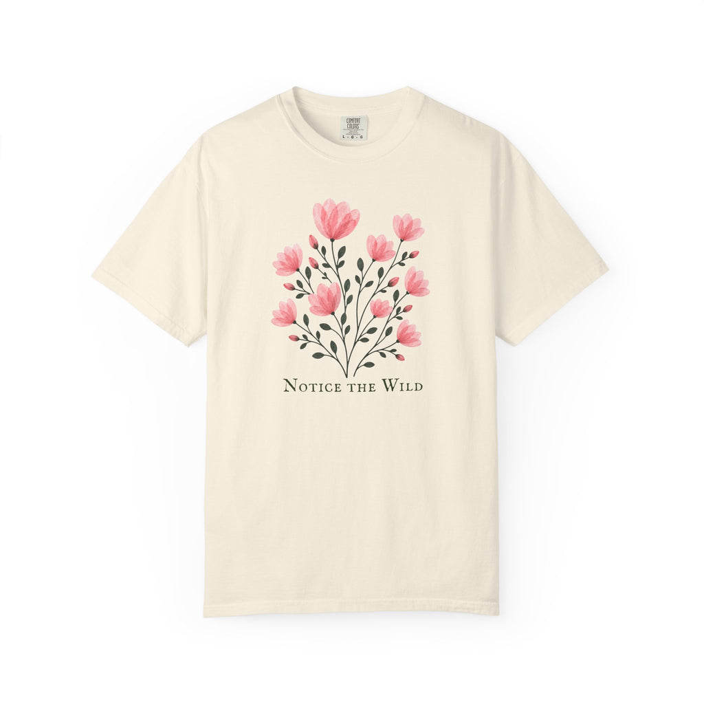 Notice the Wild Pink Flowers T-Shirt