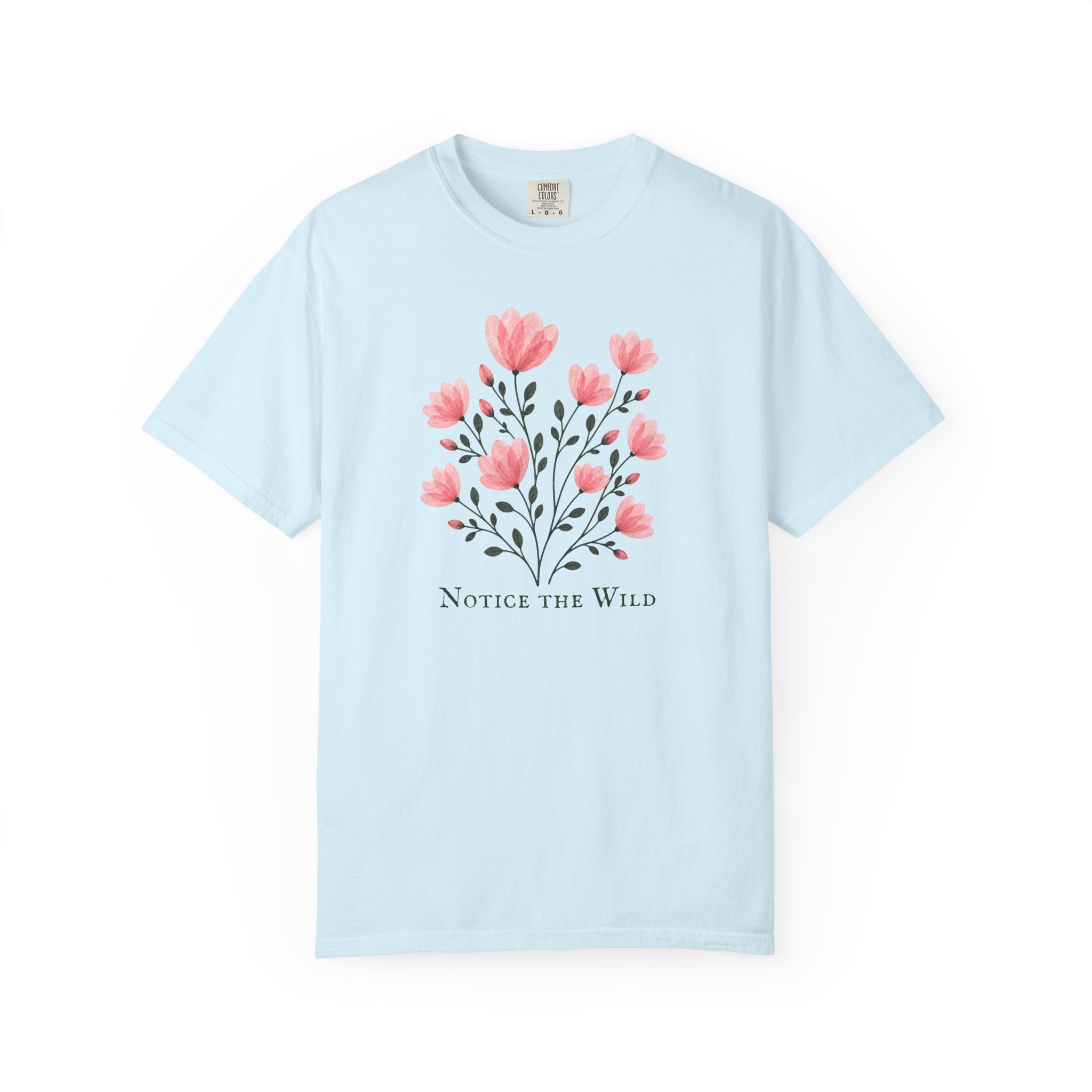 Notice the Wild Pink Flowers T-Shirt