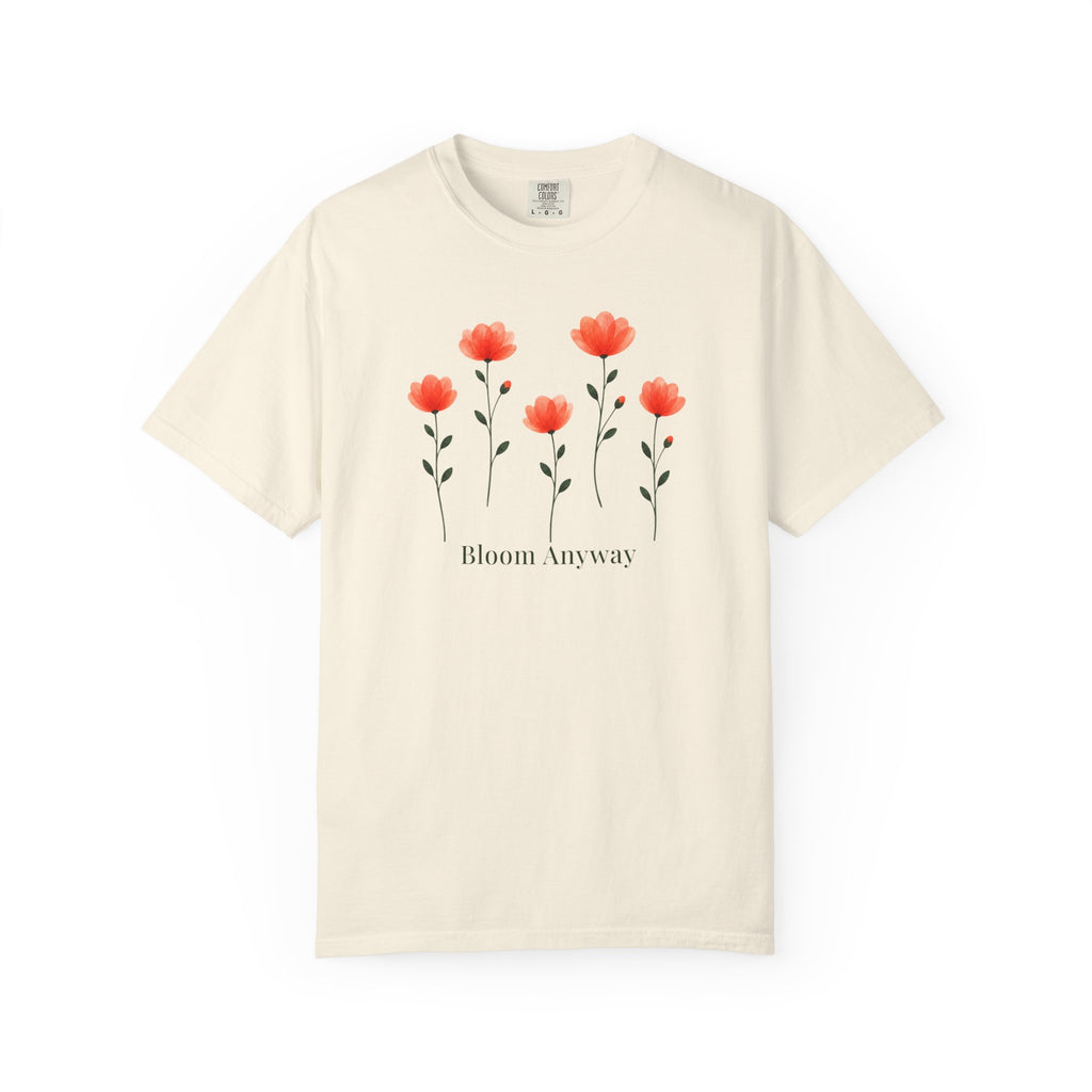 Poppies Bloom Anyway T-Shirt