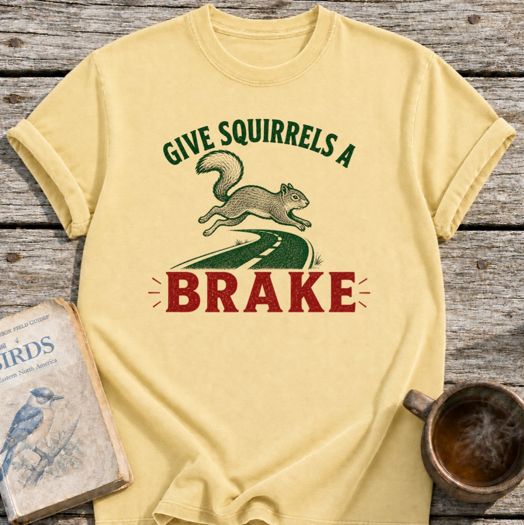Brake for Squirrels T-Shirt