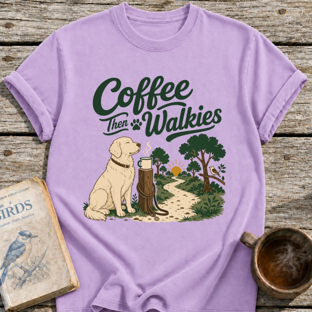 Coffee Then Walkies T-Shirt