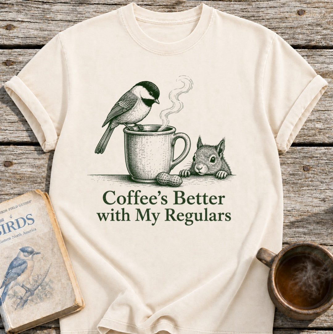 Coffee's Better Regulars T-Shirt