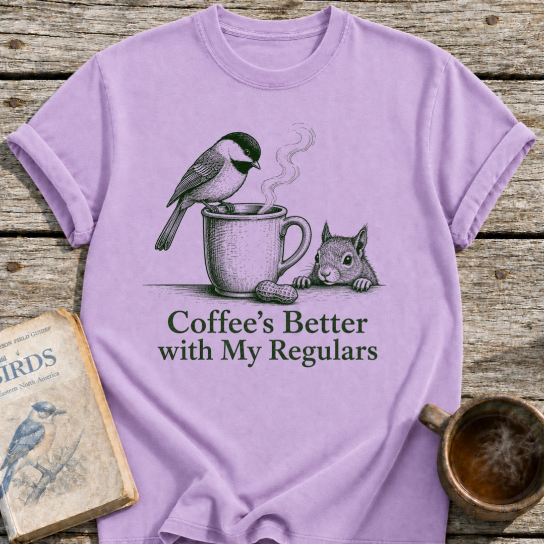 Coffee's Better Regulars T-Shirt