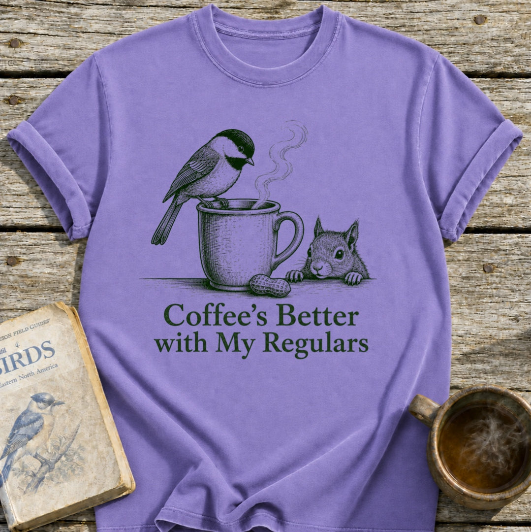 Coffee's Better Regulars T-Shirt