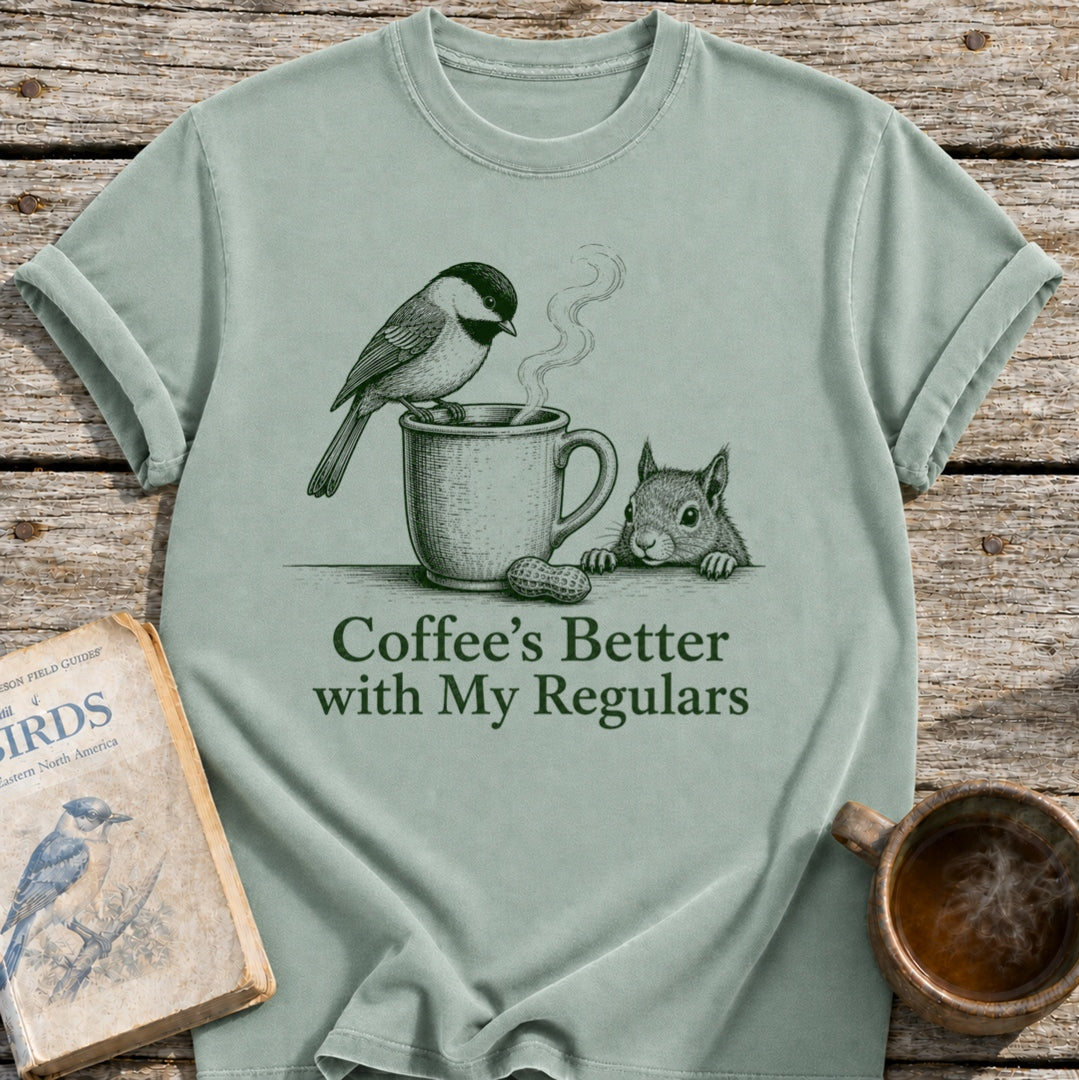 Coffee's Better Regulars T-Shirt