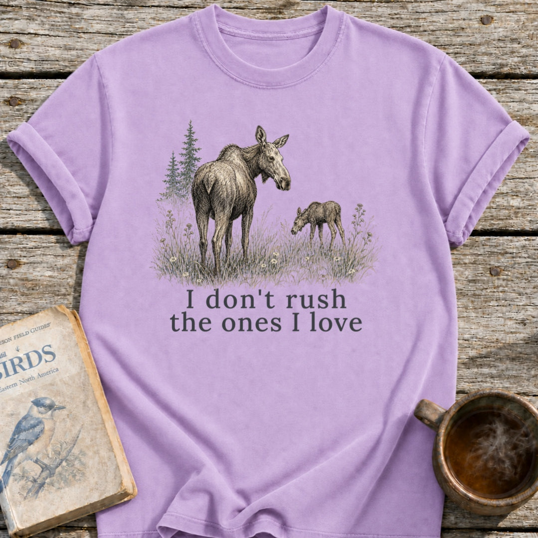 Don't Rush Moose T-Shirt