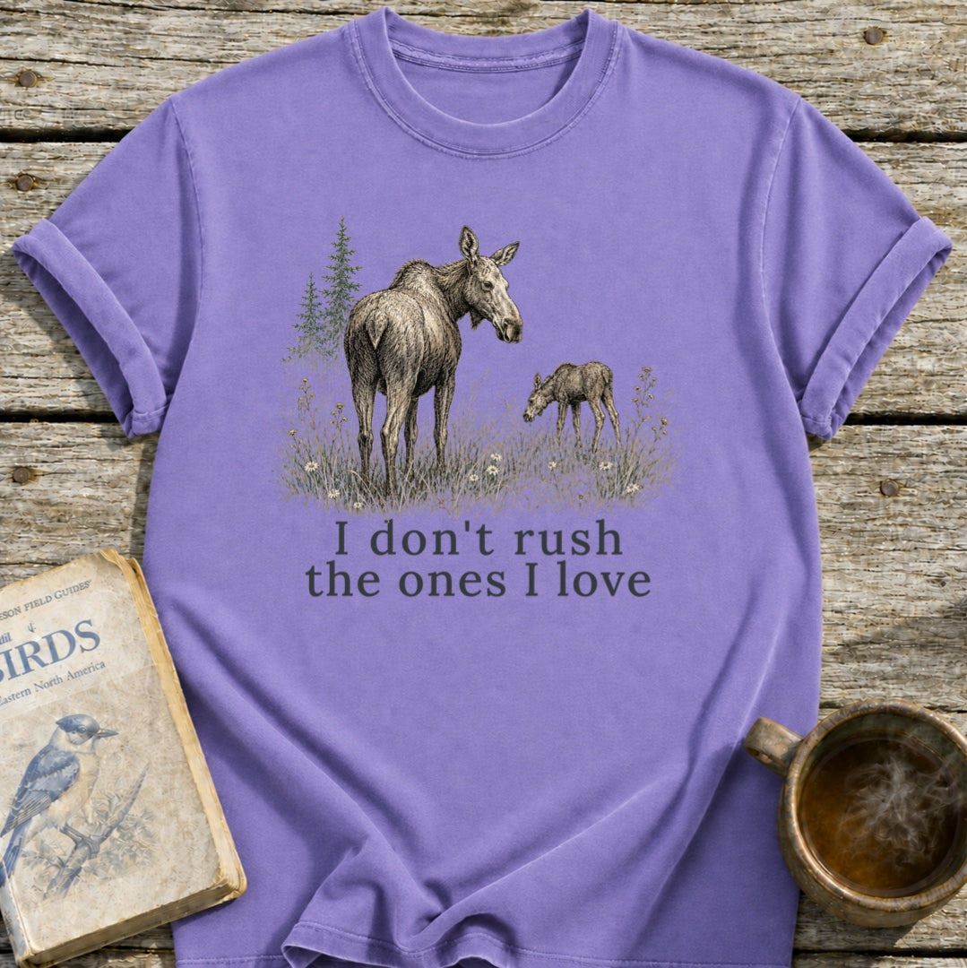 Don't Rush Moose T-Shirt