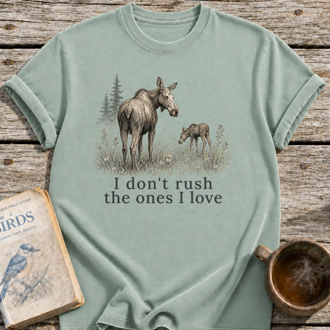 Don't Rush Moose T-Shirt