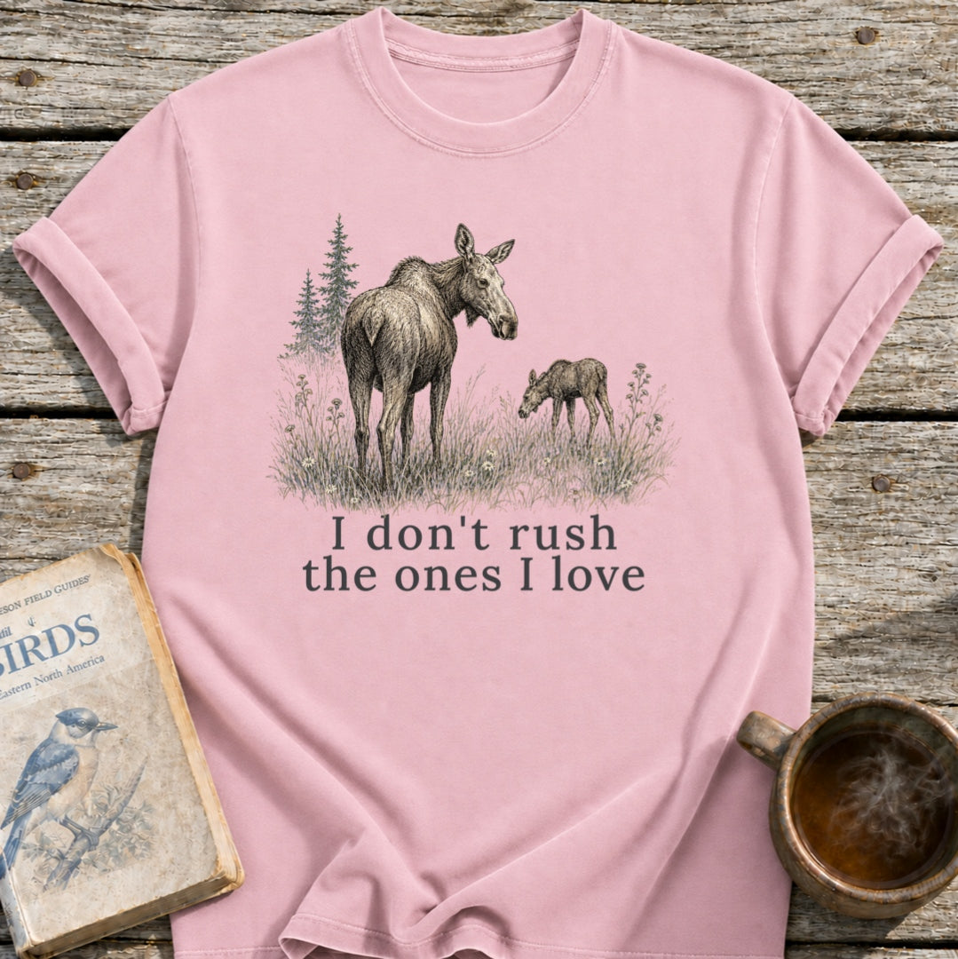 Don't Rush Moose T-Shirt