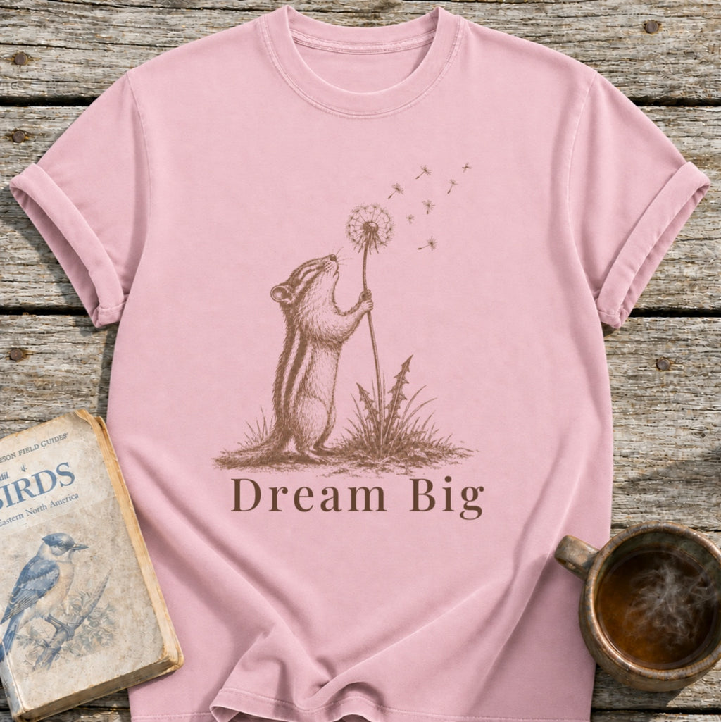 Dream Big Chipmunk T-Shirt