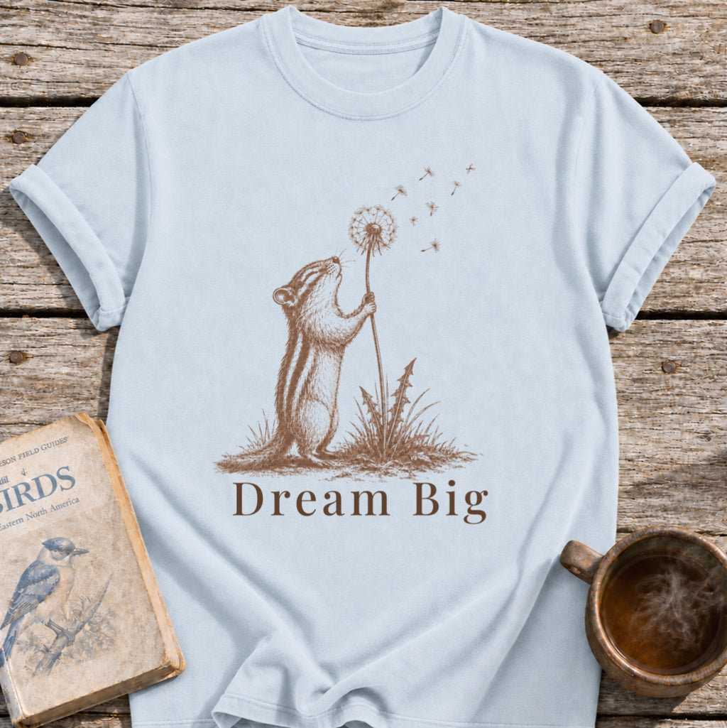 Dream Big Chipmunk T-Shirt