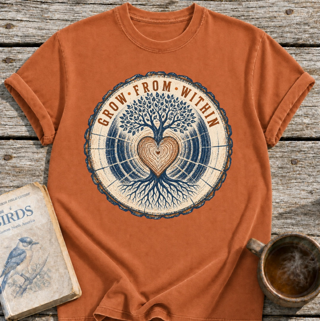 Grow from Within T-Shirt