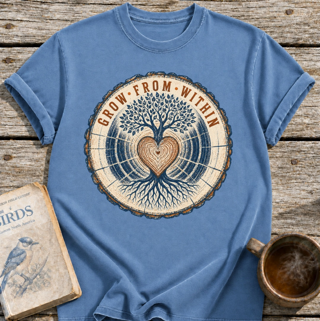Grow from Within T-Shirt