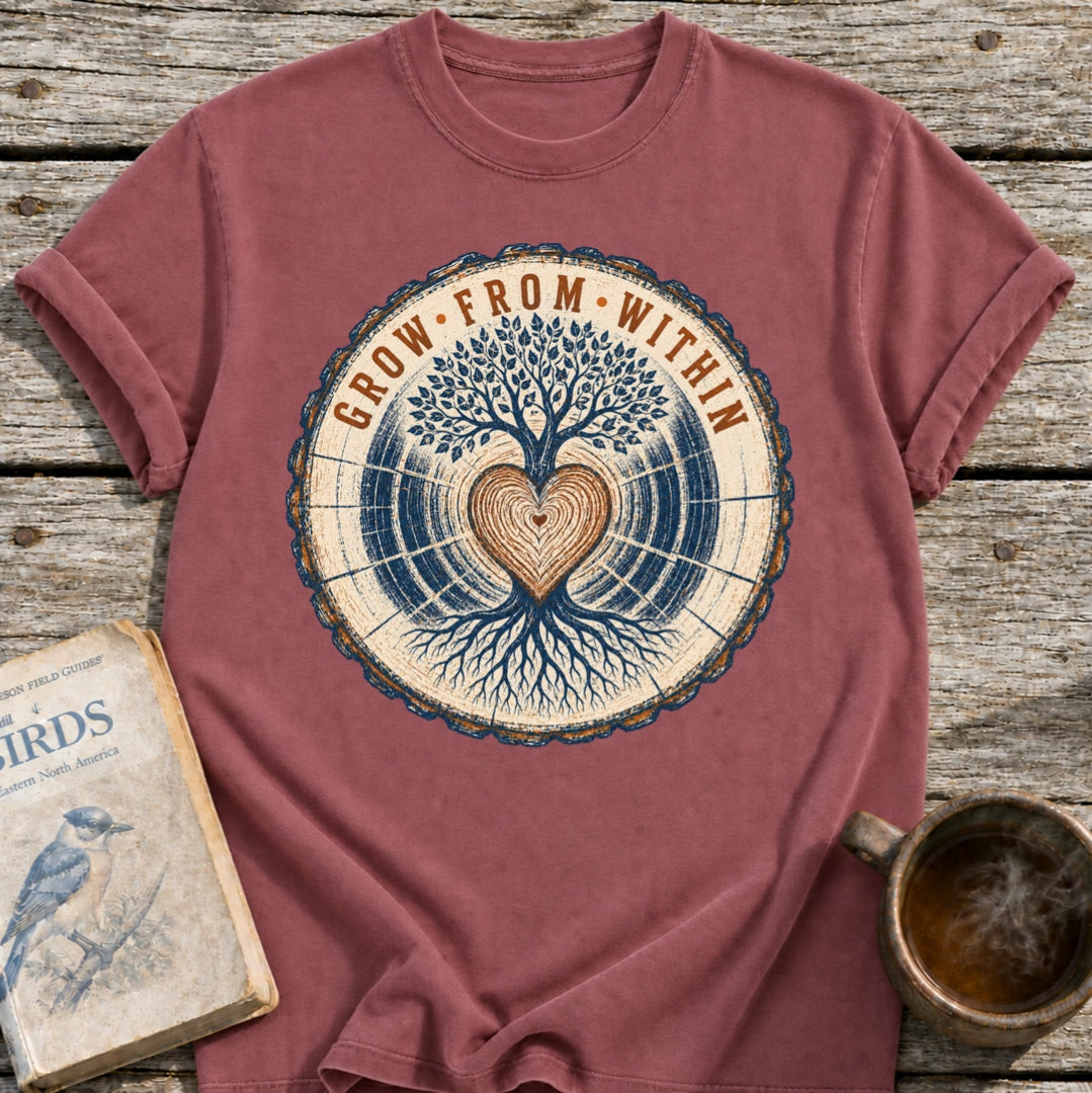 Grow from Within T-Shirt