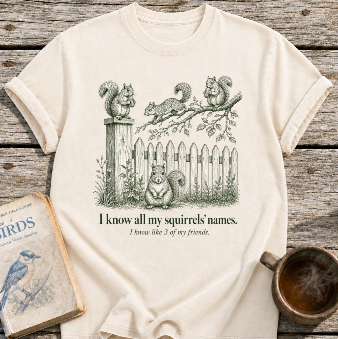 Know My Squirrels' Names T-Shirt