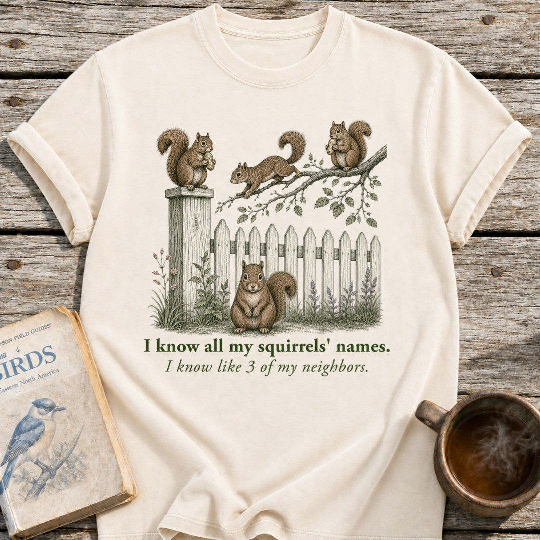 Know My Squirrels' Names T-Shirt