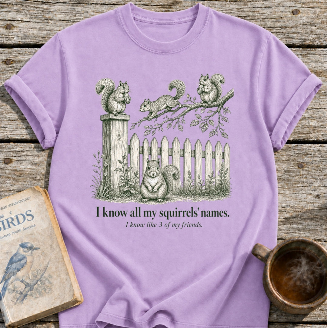 Know My Squirrels' Names T-Shirt