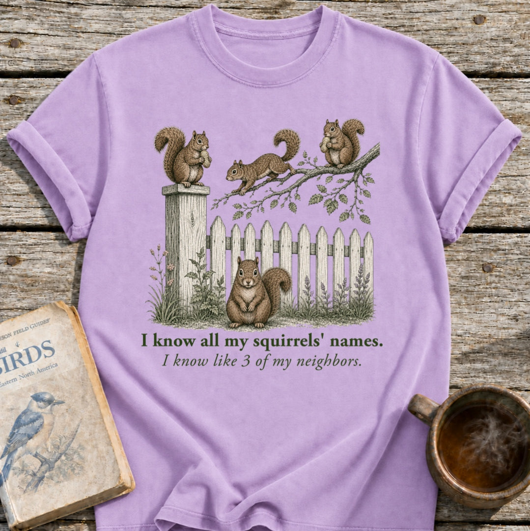 Know My Squirrels' Names T-Shirt