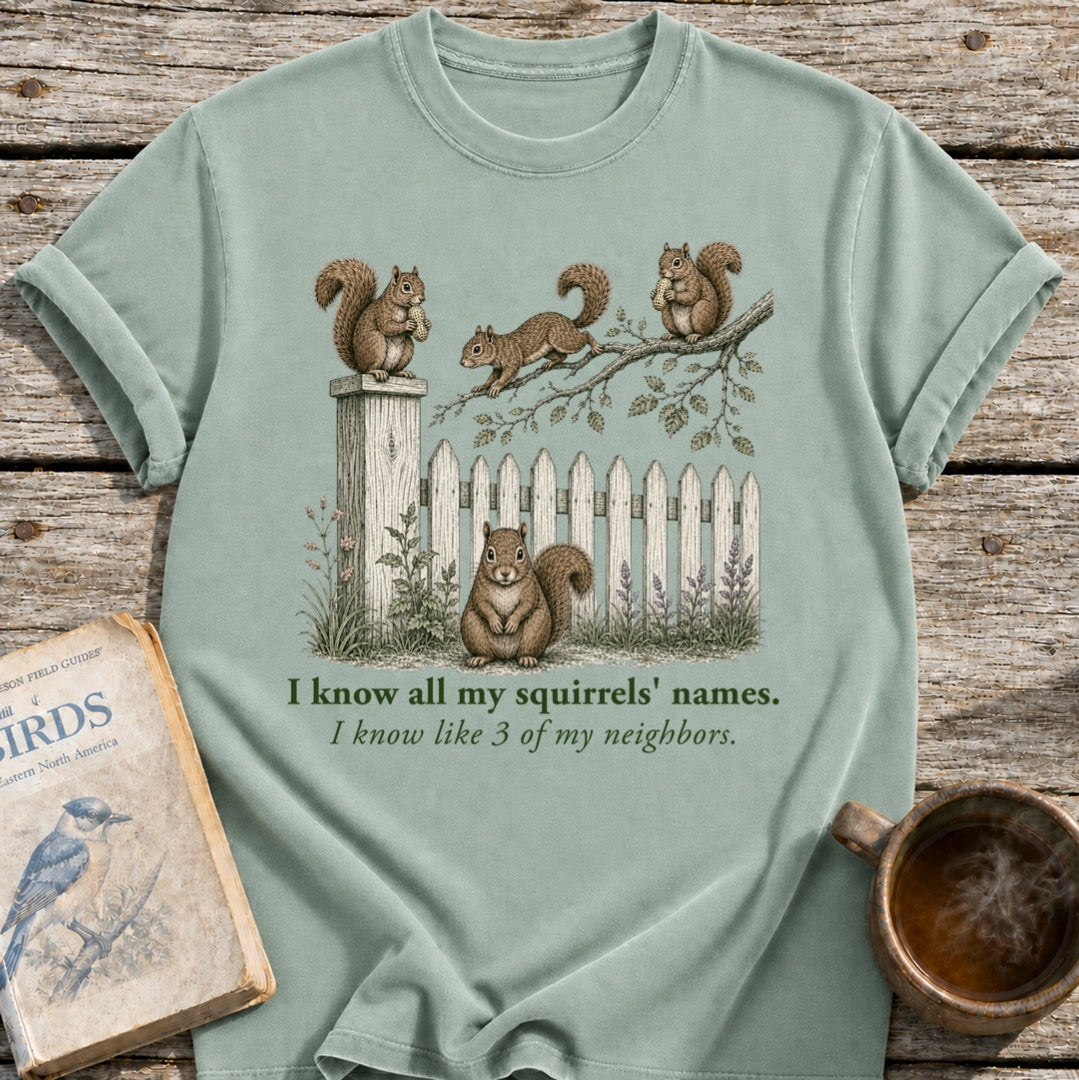 Know My Squirrels' Names T-Shirt