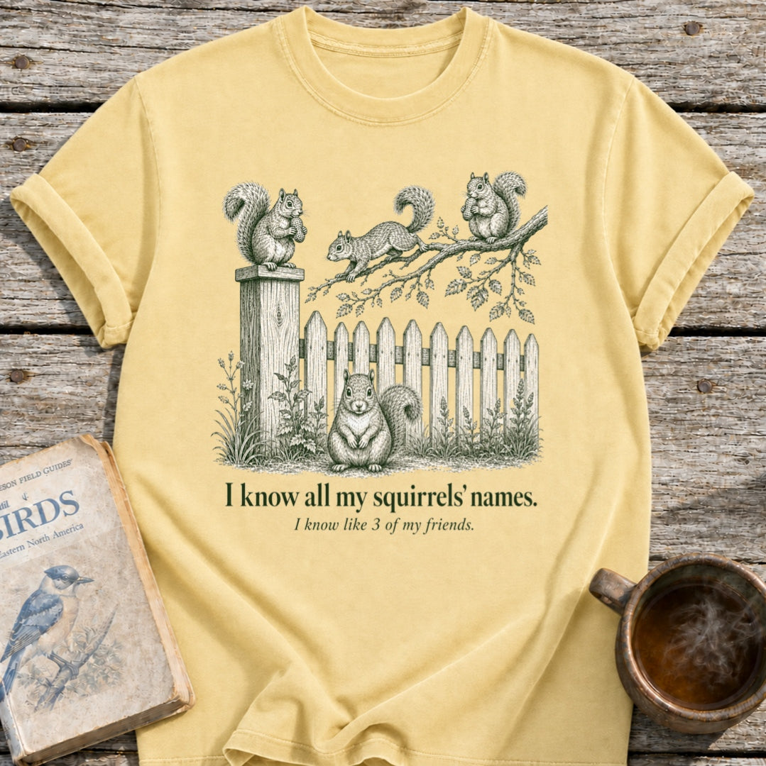 Know My Squirrels' Names T-Shirt