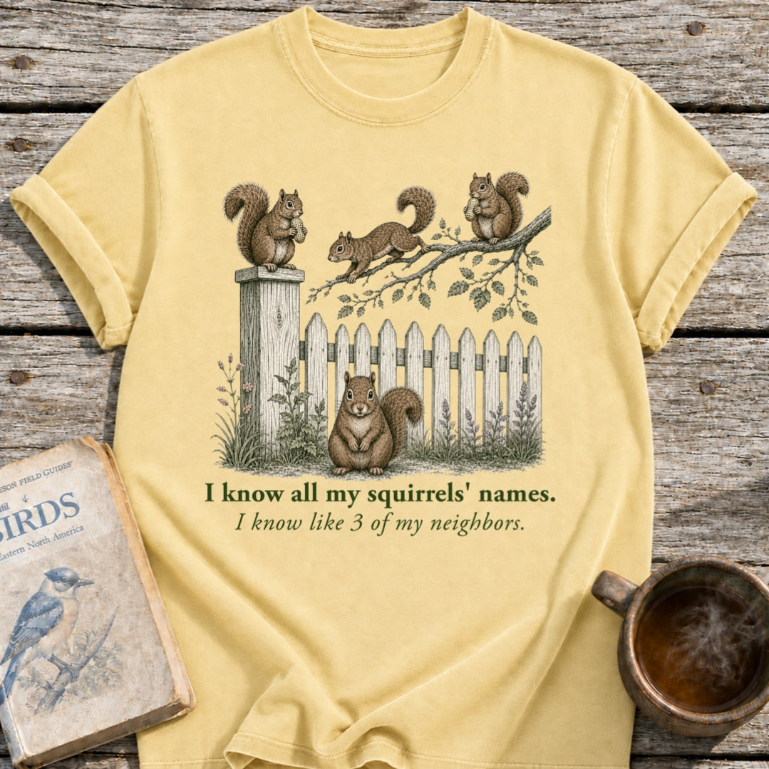 Know My Squirrels' Names T-Shirt