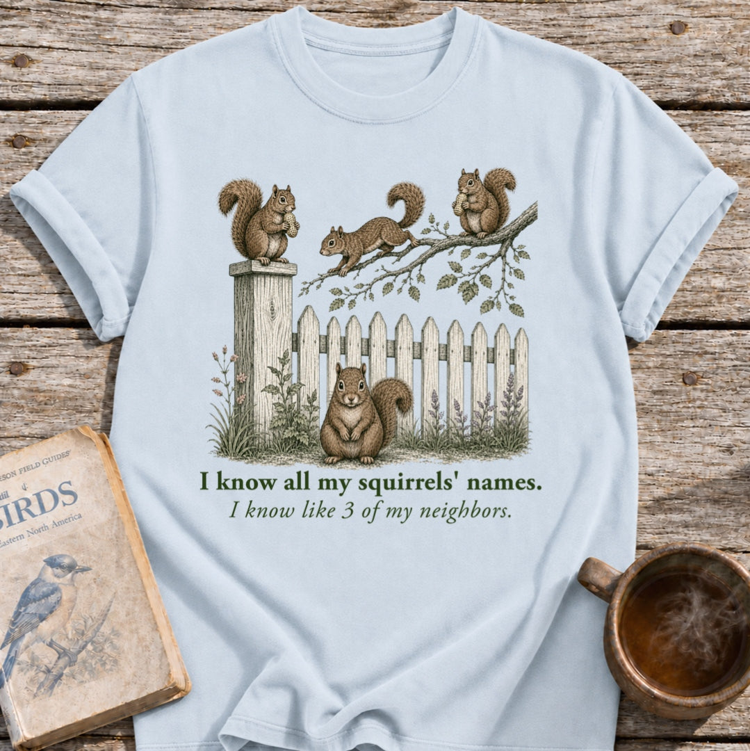 Know My Squirrels' Names T-Shirt