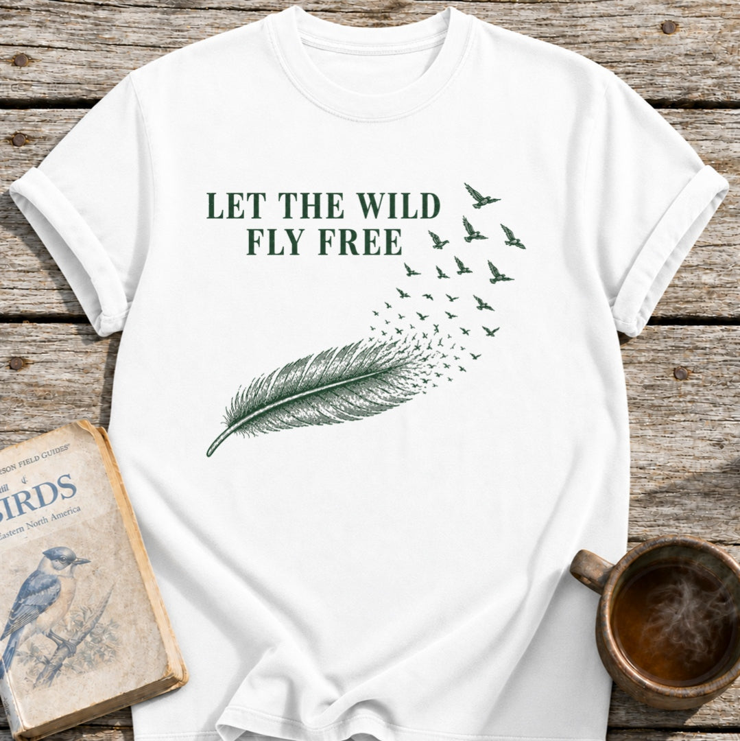 Let the Wild Fly Free T-Shirt