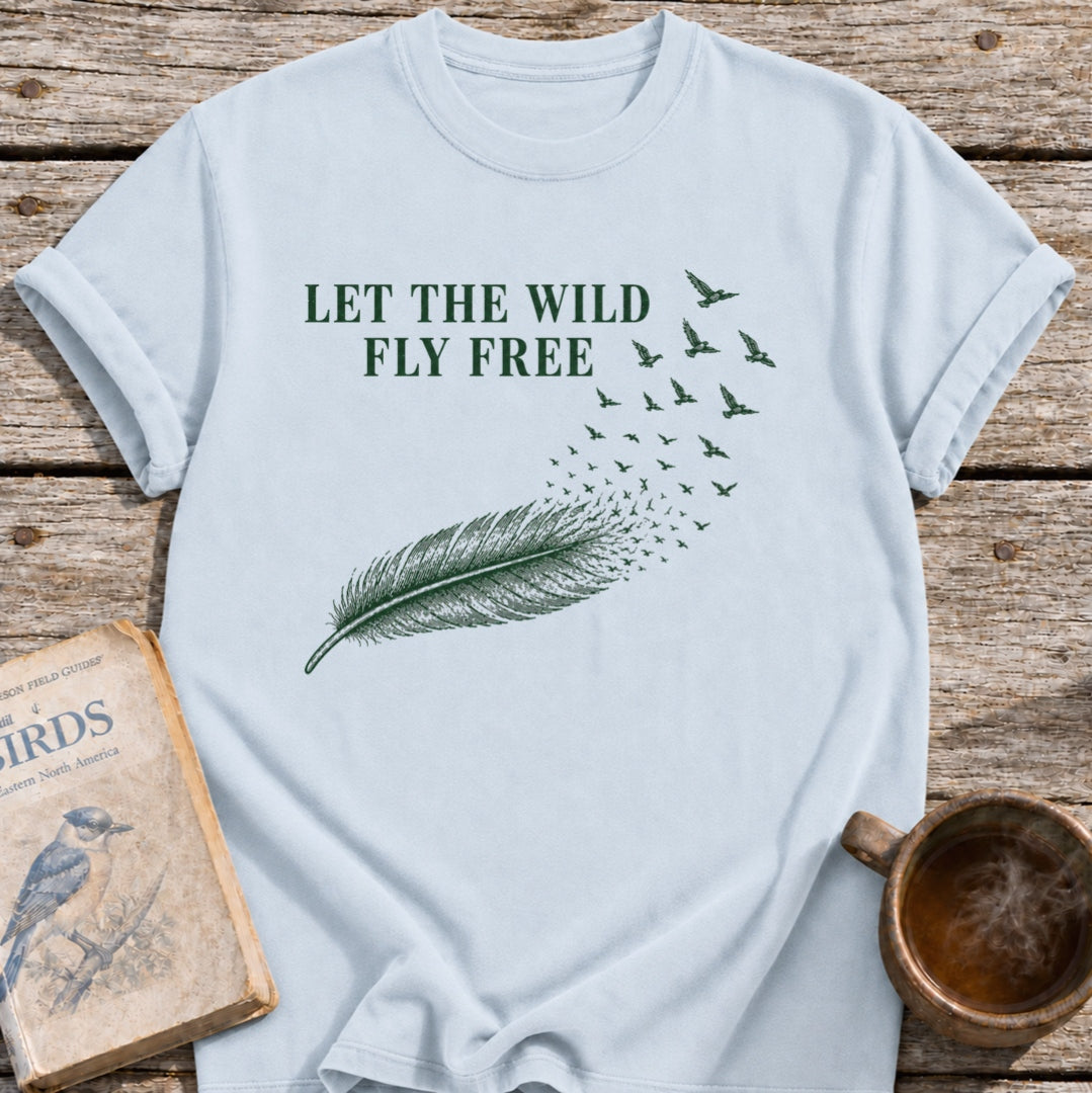 Let the Wild Fly Free T-Shirt