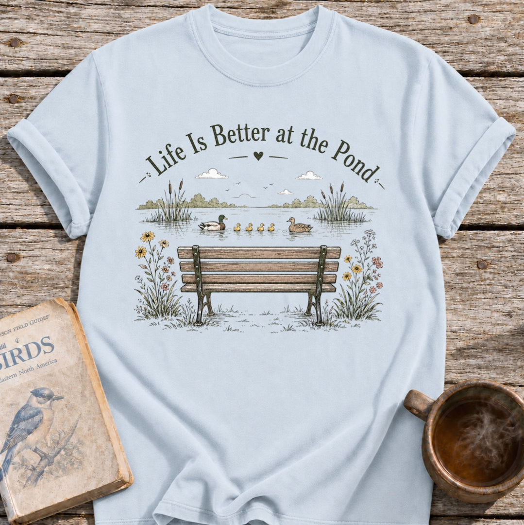 Life is Better Pond T-Shirt