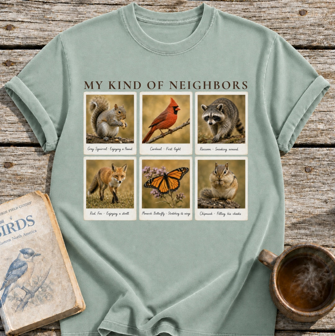 My Kind of Neighbors T-Shirt