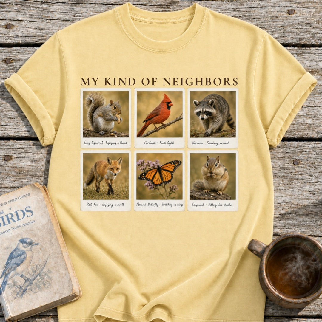 My Kind of Neighbors T-Shirt