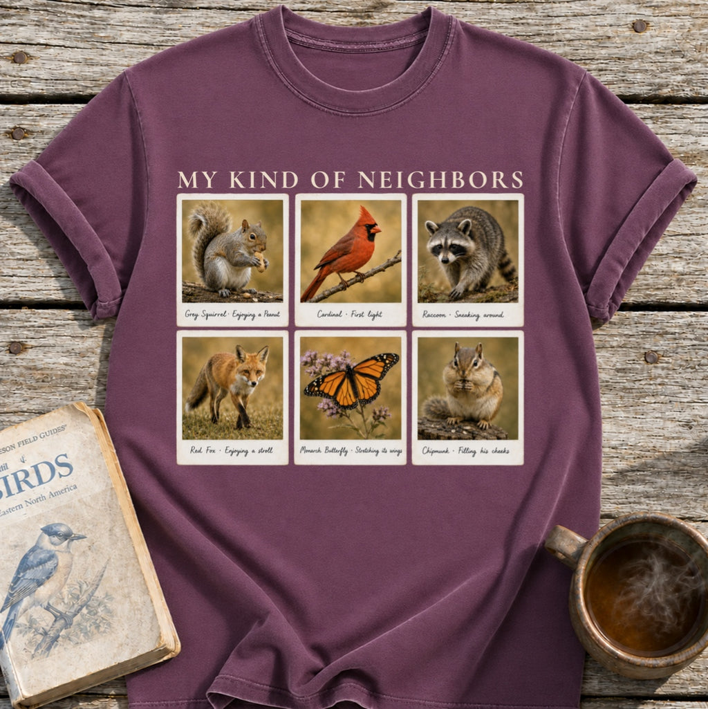 My Kind of Neighbors T-Shirt