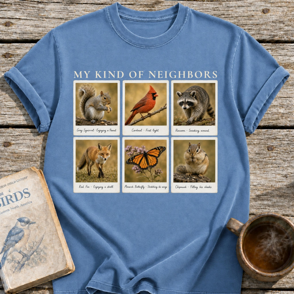My Kind of Neighbors T-Shirt