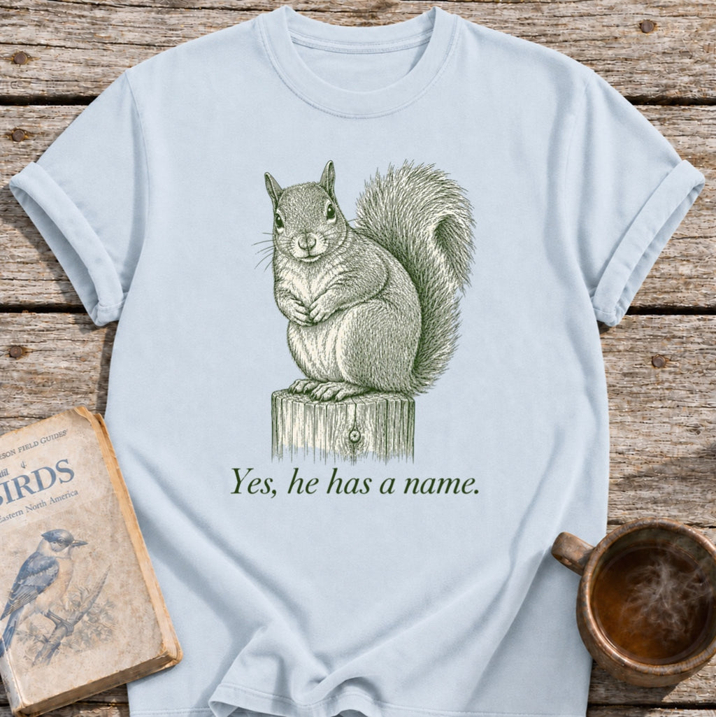 Naming Your Yard Squirrel T-Shirt