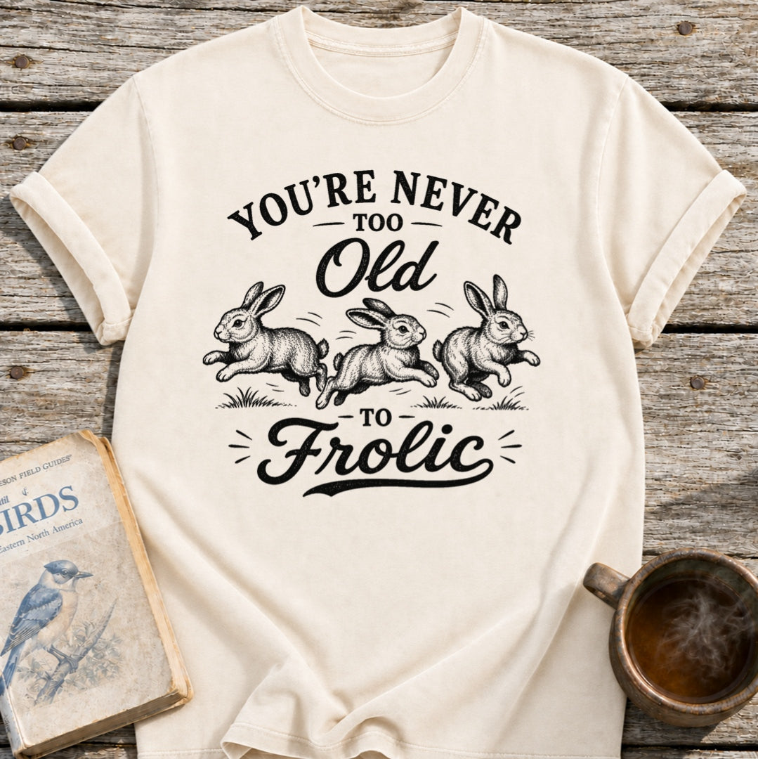 Never Too Old Bunny T-Shirt