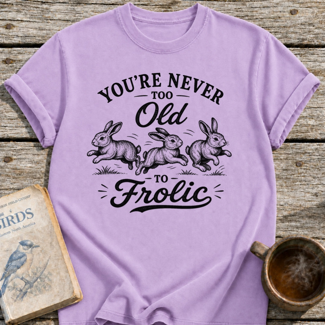 Never Too Old Bunny T-Shirt