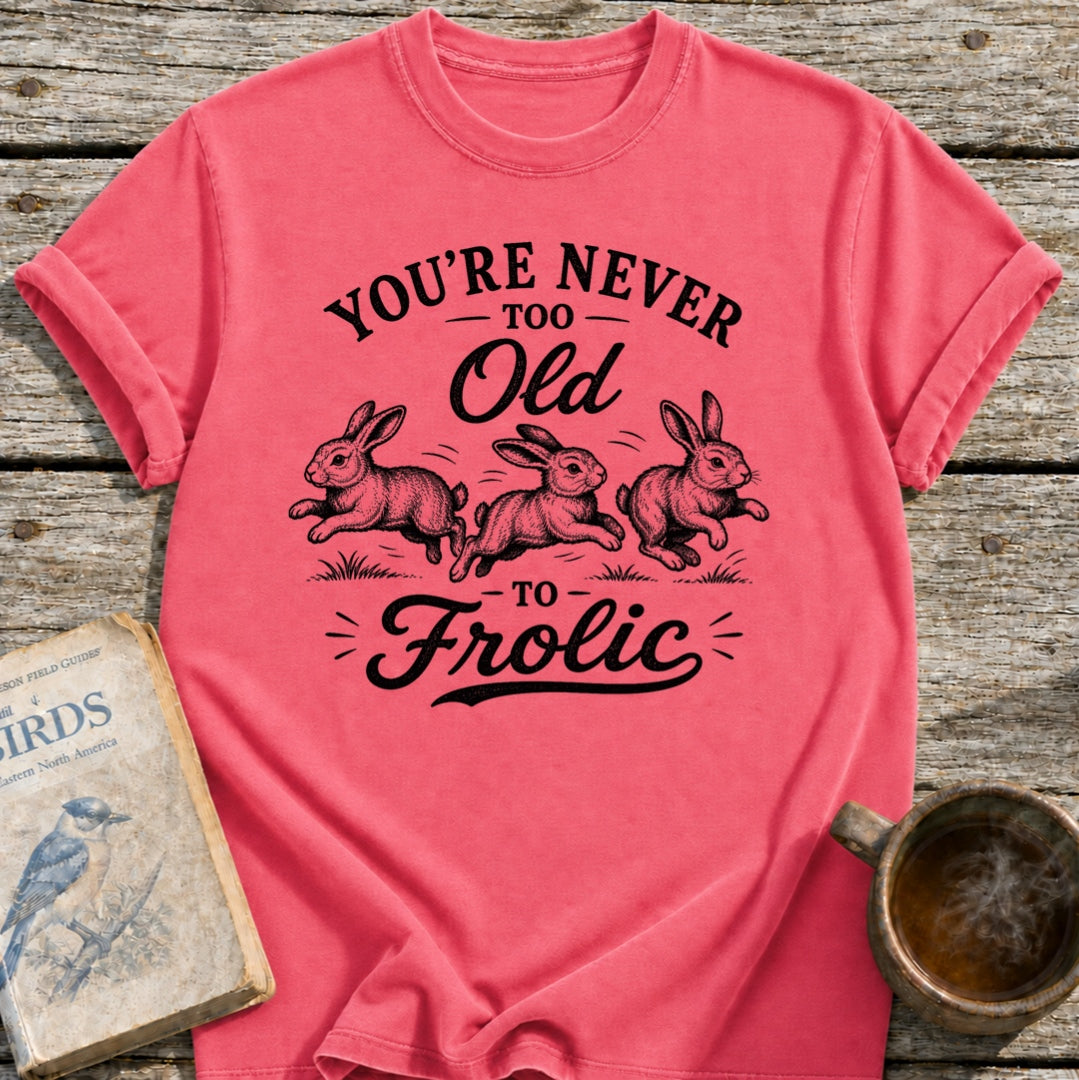 Never Too Old Bunny T-Shirt