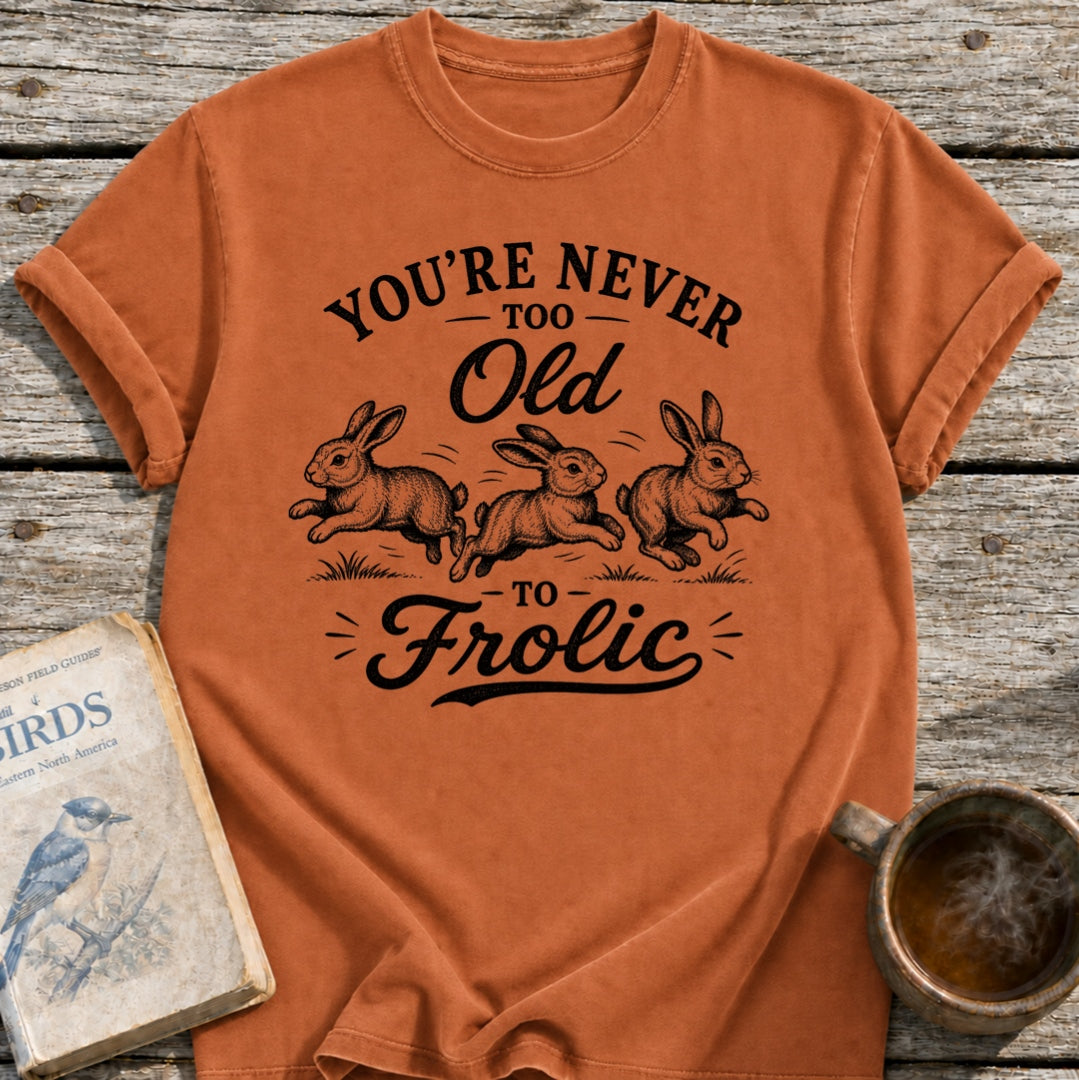 Never Too Old Bunny T-Shirt
