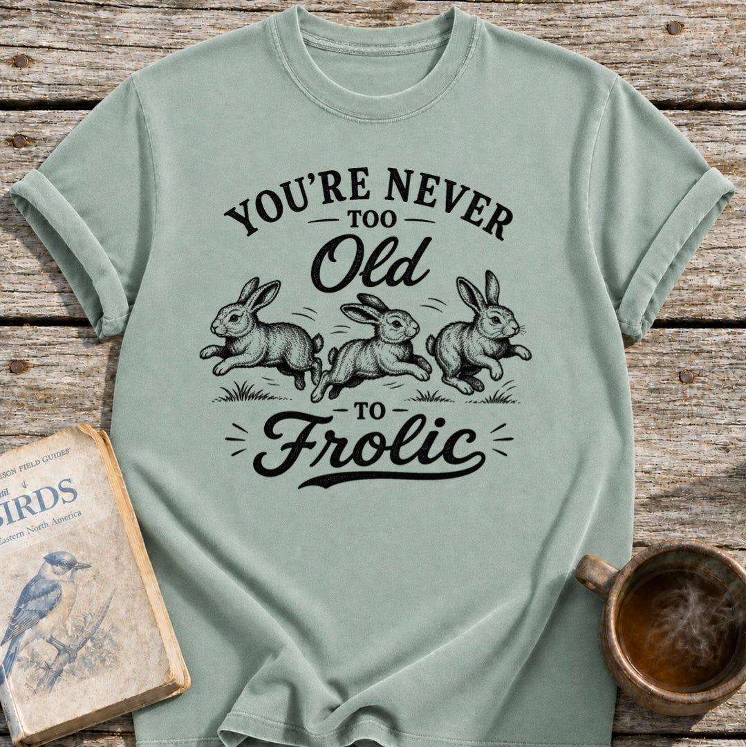 Never Too Old Bunny T-Shirt