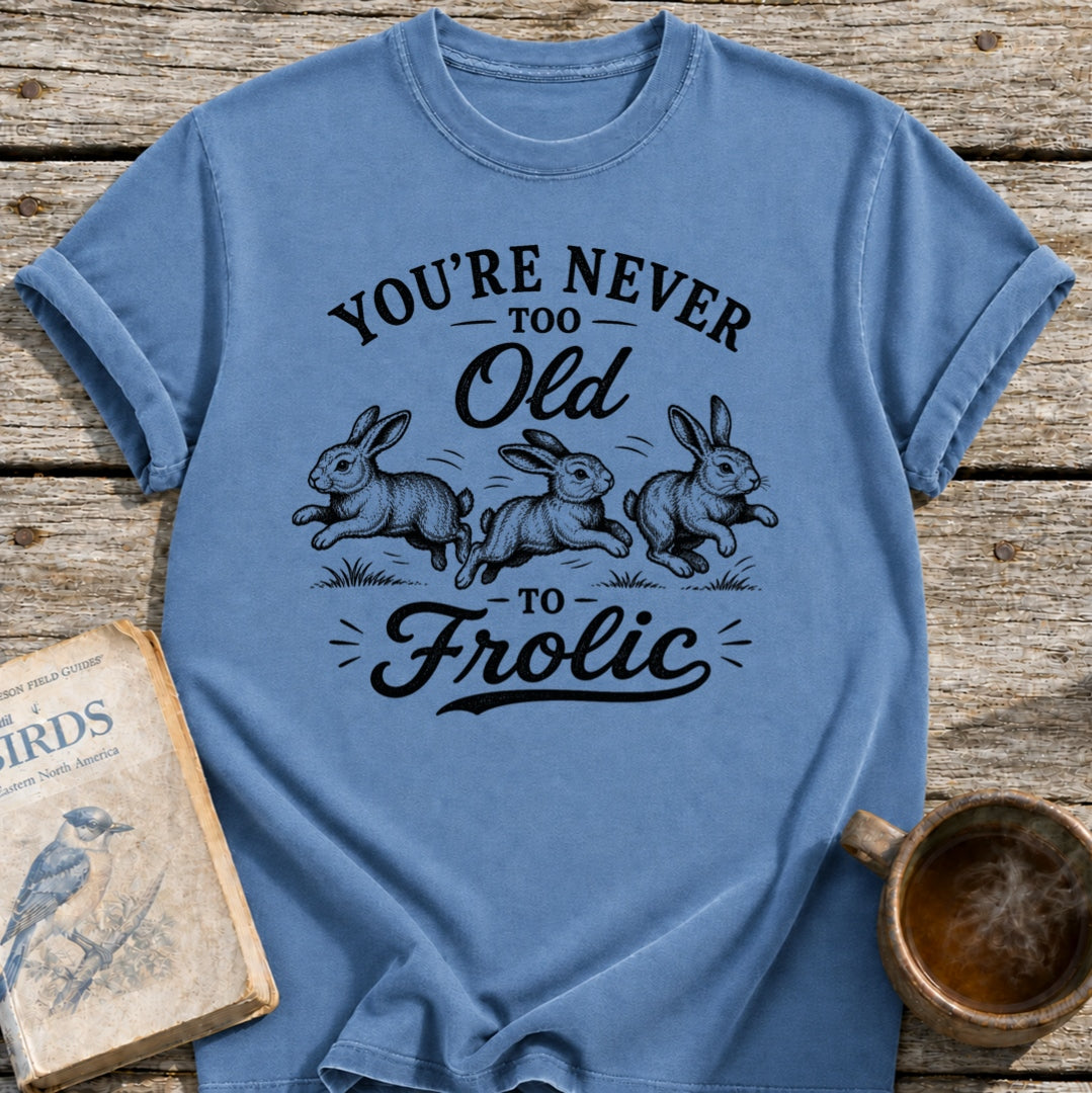 Never Too Old Bunny T-Shirt