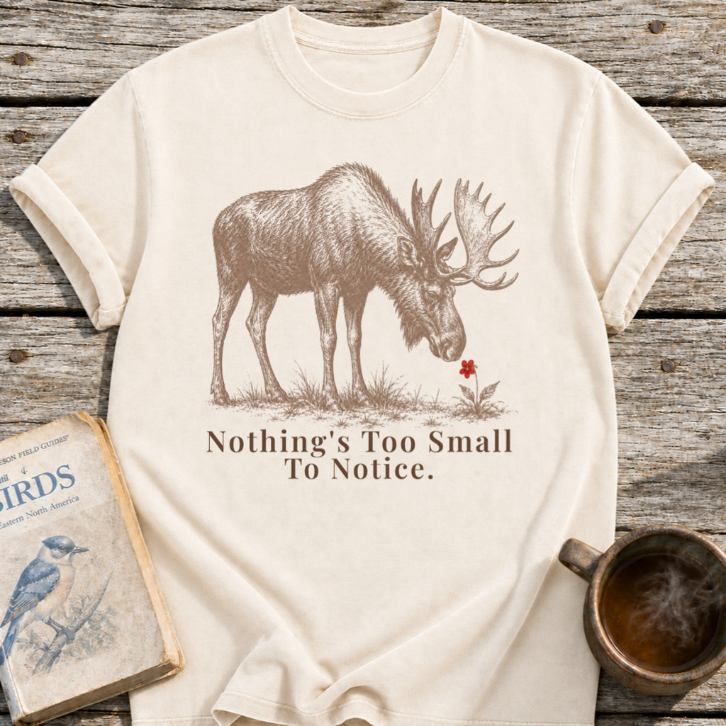 Nothing's Too Small Moose T-Shirt