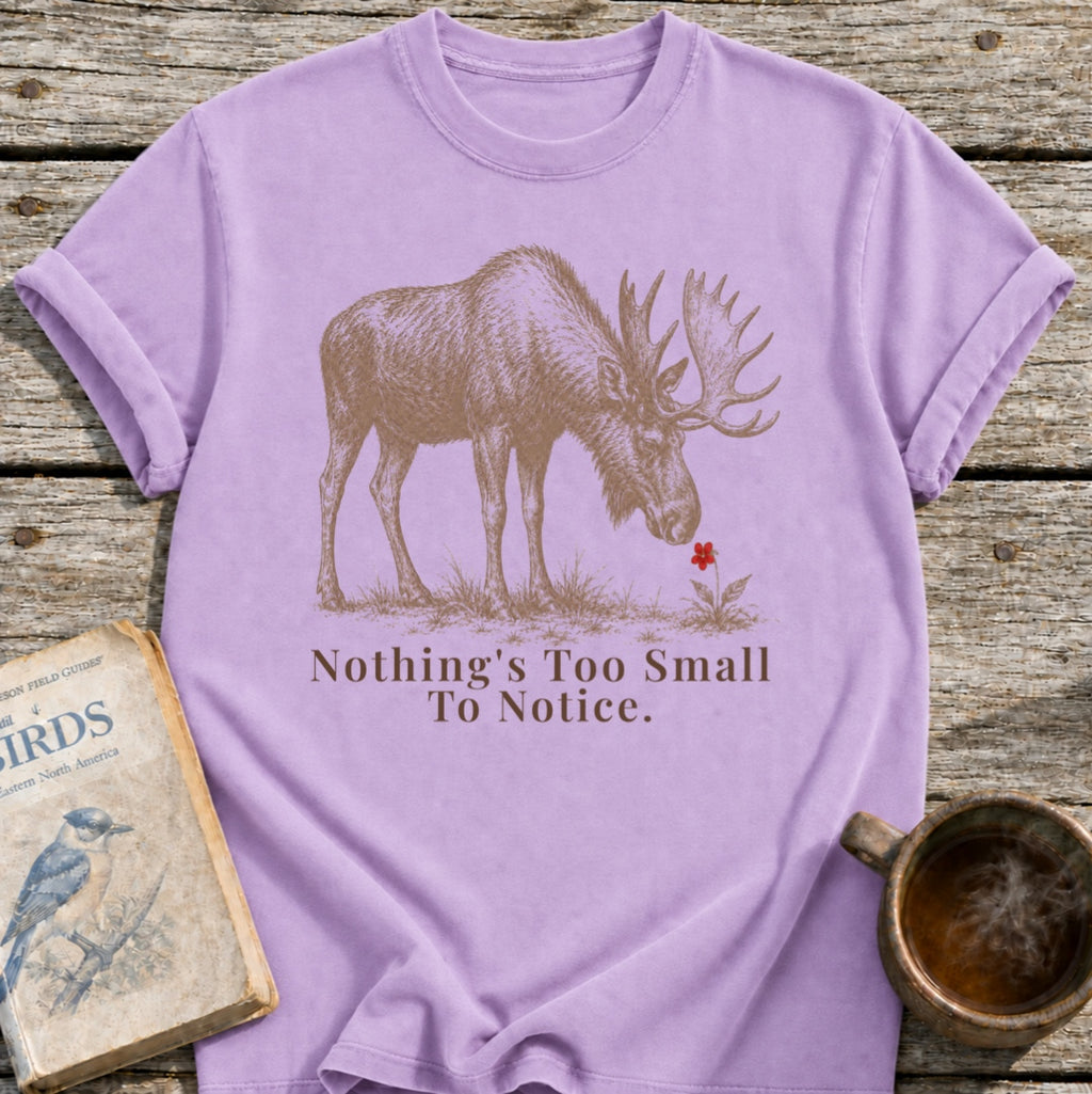 Nothing's Too Small Moose T-Shirt