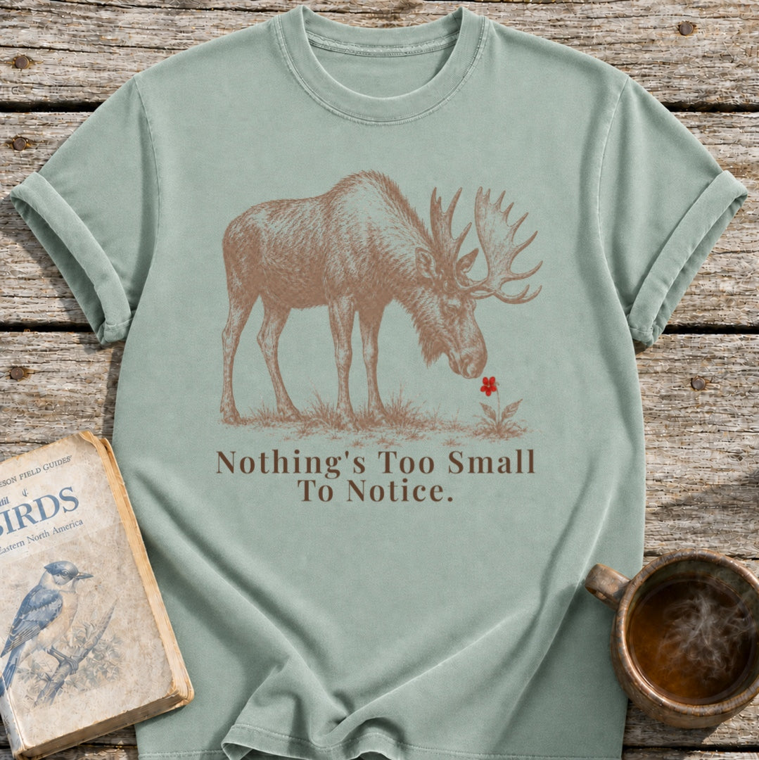 Nothing's Too Small Moose T-Shirt